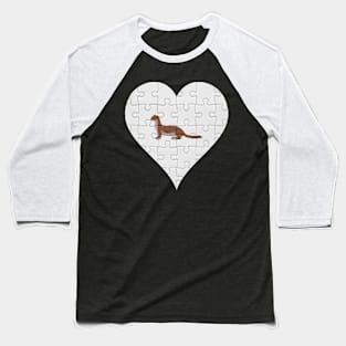 Jigsaw  Weasel Heart Design - Wild Animal Weasel Baseball T-Shirt